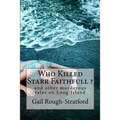 Who Killed Starr Faithfull ?: and other murderous tales of murder on Long Island