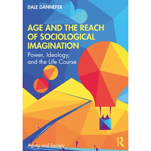 Age and the Reach of Sociological Imagination: Power, Ideology and the Life Course