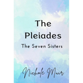 The Pleiades: The Seven Sisters