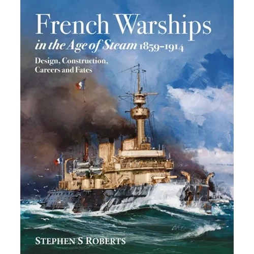 French Warships in the Age of Steam, 18591914