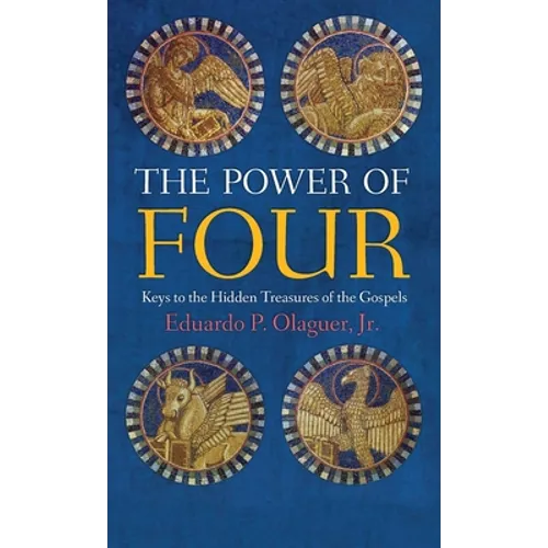 The Power of Four: Keys to the Hidden Treasures of the Gospels