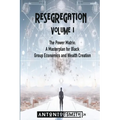 Re-Segregation: Volume I: The Power Matrix. A Masterplan for Black Group Economics and Wealth Creation