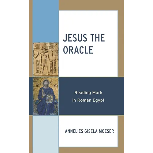Jesus the Oracle: Reading Mark in Roman Egypt