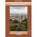 Glossaire Des Quartiers Urbains Au Cameroun: Lieux De Mémoire, Mémoire Des Lieux
