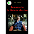 La memoria, la historia, el olvido: Acerca del vínculo entre estos conceptos fundamentales