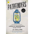 Pathfinders: Extraordinary Stories of People Like You on the Quest for Financial Independence--And How to Join Them