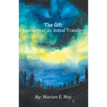 The Gift: Journeys of an Astral Traveler