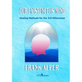 Our Existence is Mind