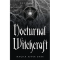 Nocturnal Witchcraft: Magick After Dark