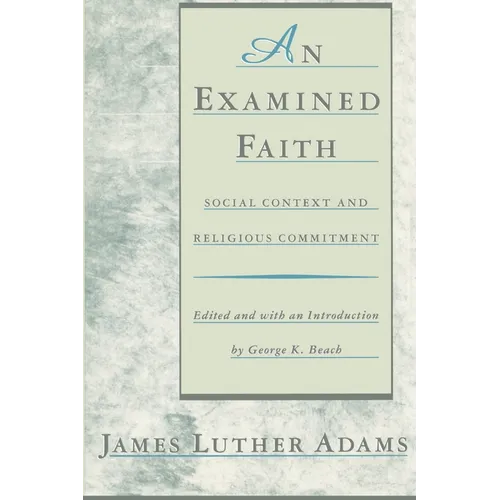 An Examined Faith: Social Context and Religious Commitment