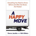 A Happy Move: Everything You Need to Know Before and After the Boxes Are Packed