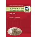 Transportation on the Western Front 1914-18. OFFICIAL HISTORY OF THE GREAT WAR.