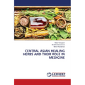 Central Asian Healing Herbs and Their Role in Medicine
