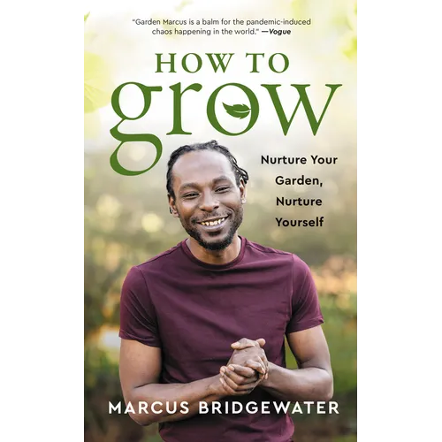 How to Grow: Nurture Your Garden, Nurture Yourself