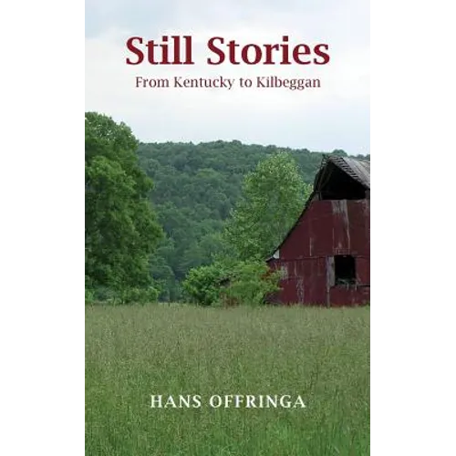 Still Stories: From Kentucky to Kilbeggan