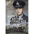 Battle of Britain Spitfire Ace: The Life and Loss of One of the Few, Flight Lieutenant William Henry Nelson Dfc