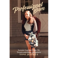 Professional Bum: Lessons Learned From My Twentysomething Adventures