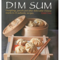 Dim Sum: Dumplings, Parcels and Other Delectable Chinese Snacks in 25 Authentic Recipes