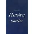 Histoires courtes tome I: recueil de nouvelles