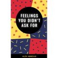 Feelings You Didn't Ask For