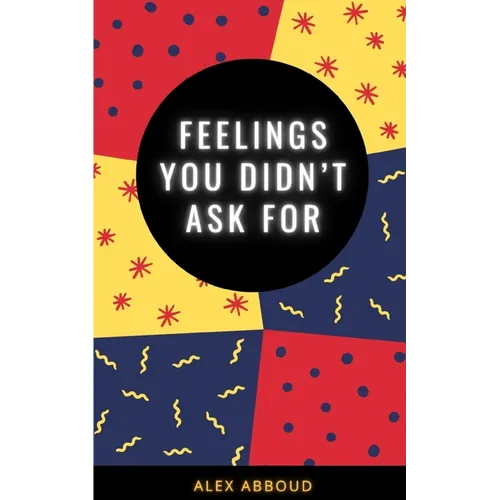 Feelings You Didn't Ask For