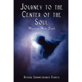 Journey to the Center of the Soul: Mysticism Made Simple