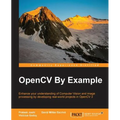 OpenCV By Example: Enhance your understanding of Computer Vision and image processing by developing real-world projects in OpenCV 3