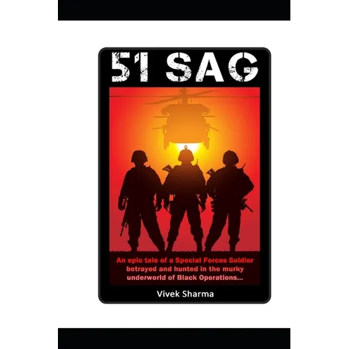 Sag 51: An epic tale of a Special Forces soldier betrayed and hunted in the murky underworld of Black Operations.