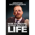 How to Prevail in Every Battle of Life