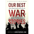 Our Best War Stories: Prize-winning Poetry & Prose from the Col. Darron L. Wright Memorial Awards