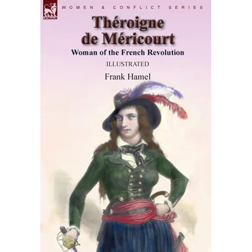 Théroigne de Méricourt: Woman of the French Revolution