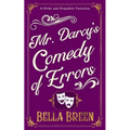 Mr. Darcy's Comedy of Errors: A Pride and Prejudice Variation
