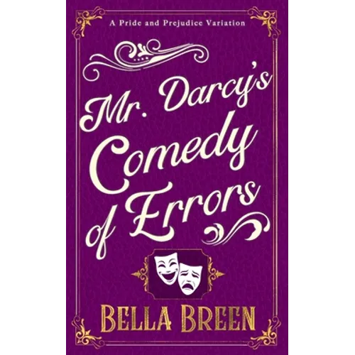 Mr. Darcy's Comedy of Errors: A Pride and Prejudice Variation