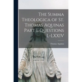 The Summa Theologica of St. Thomas Aquinas Part 1, Questions L-LXXIV
