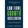 Law Firm Growth Accelerator: The Proven Framework for Multiplying Your Impact, Profit, and Freedom