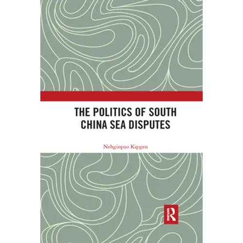 The Politics of South China Sea Disputes