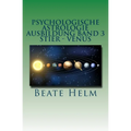 Psychologische Astrologie - Ausbildung Band 3 - Stier - Venus: Besitz - Sicherheit - Genuss - Finanzen