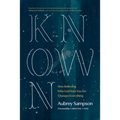 Known: How Believing Who God Says You Are Changes Everything