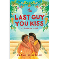 The Last Guy You Kiss: A Spicy Filipino Wedding Romance