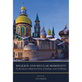 Religion and Secular Modernity in Russian Christianity, Judaism, and Atheism