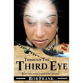 Through the Third Eye: Book 1 of Third Eye Trilogy