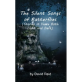 The Silent Songs of Butterflies: Stories in Verse Both Light and Dark