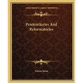 Penitentiaries And Reformatories