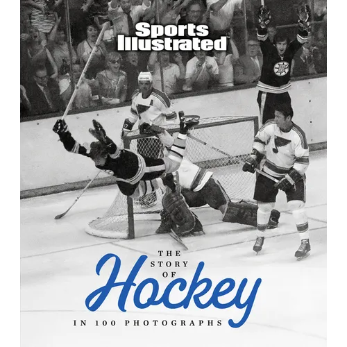 The Story of Hockey in 100 Photographs