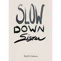 Slow Down Sister