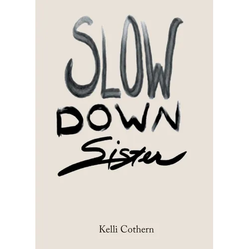 Slow Down Sister