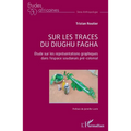 Sur les traces du diughu fagha: Etude sur les représentations graphiques dans l'espace soudanais pré-colonial