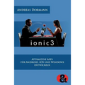 Ionic 3: Attraktive Apps für Android, iOS und Windows entwickeln