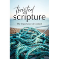 Twisted Scripture: The Importance of Context