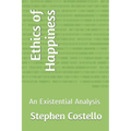 Ethics of Happiness: An Existential Analysis
